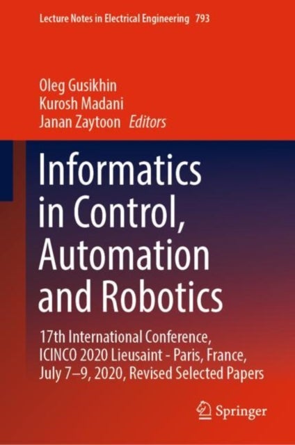 Informatics in Control, Automation and Robotics - 17th International Conference, ICINCO 2020 Lieusaint - Paris, France, July 7–9, 2020, Revised Selected Papers