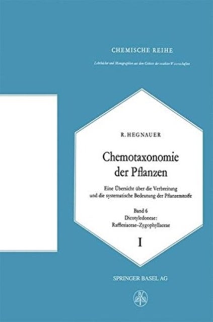 Chemotaxonomie der Pflanzen - Eine Ubersicht uber die Verbreitung und die systematische Bedeutung der Pflanzenstoffe