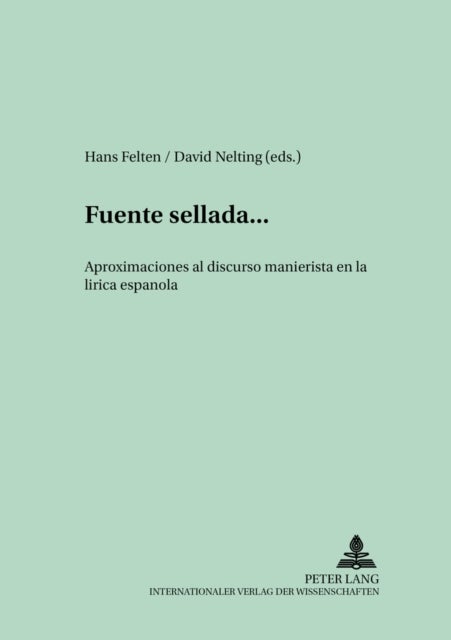 ...Fuente Sellada... - Aproximaciones Al Discurso Manierista En La Lirica Espanola