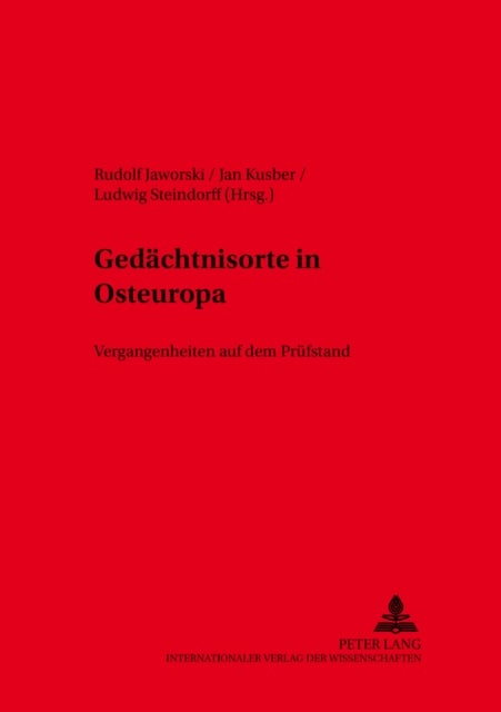 Gedaechtnisorte in Osteuropa - Vergangenheiten Auf Dem Pruefstand