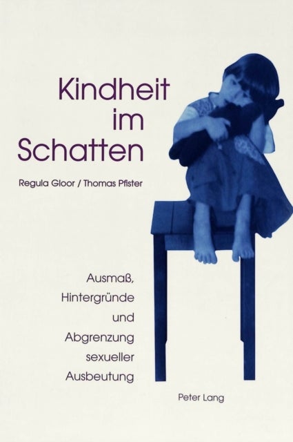 Kindheit im Schatten - Ausma, Hintergruende und Abgrenzung sexueller Ausbeutung