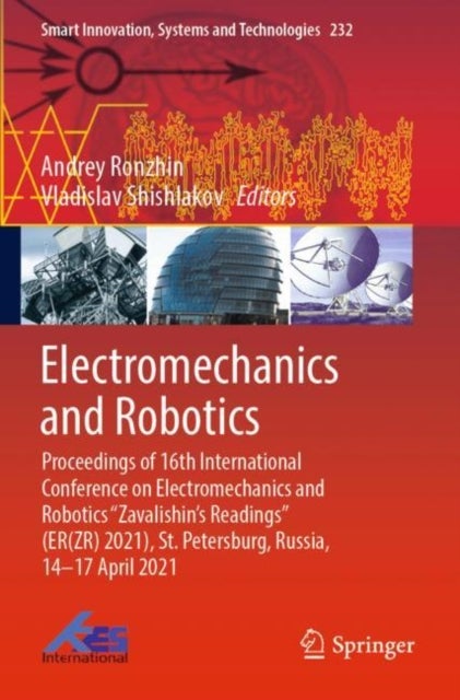 Electromechanics and Robotics - Proceedings of 16th International Conference on Electromechanics and Robotics "Zavalishin's Readings" (ER(ZR) 2021), St. Petersburg, Russia, 14–17 April 2021
