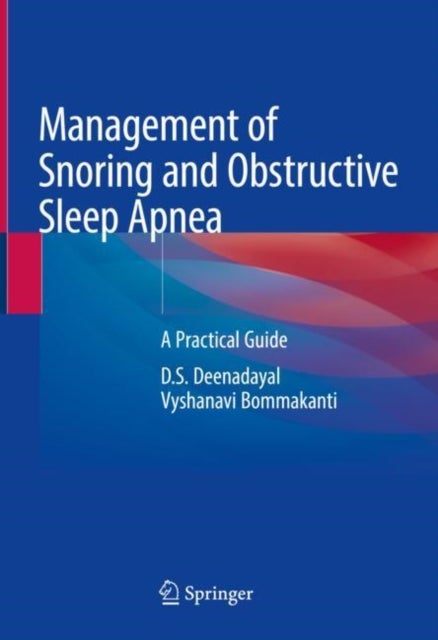 Management of Snoring and Obstructive Sleep Apnea - A Practical Guide