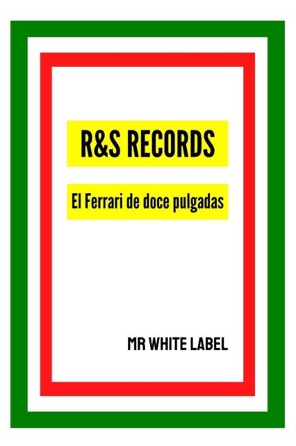 R&S Records - El Ferrari de doce pulgadas