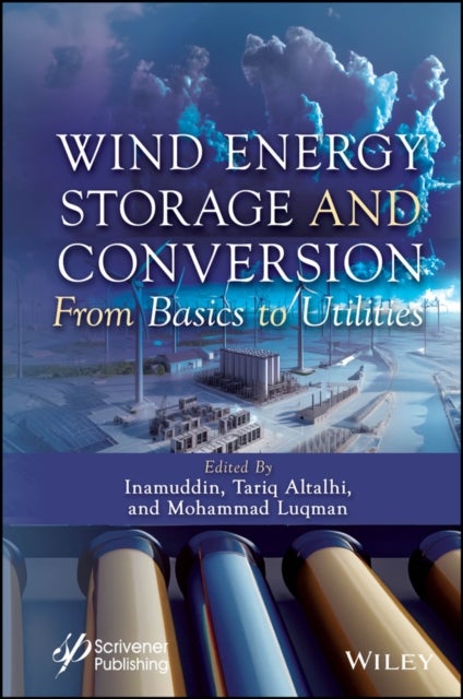Wind Energy Storage and Conversion - From Basics to Utilities