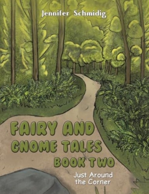 Fairy and Gnome Tales – Book Two - Just Around the Corner