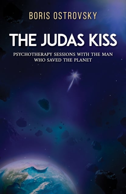 The Judas Kiss - Psychotherapy Sessions with the Man Who Saved the Planet