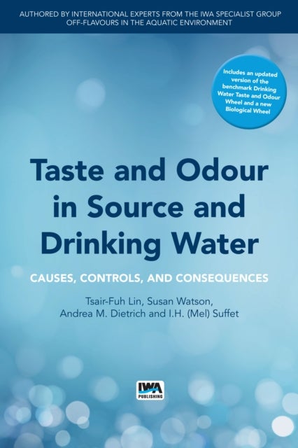 Taste and Odour in Source and Drinking Water - Causes, Controls, and Consequences