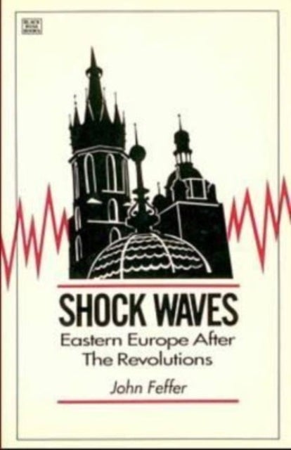 Shock Waves - Eastern Europe After the Revolutions