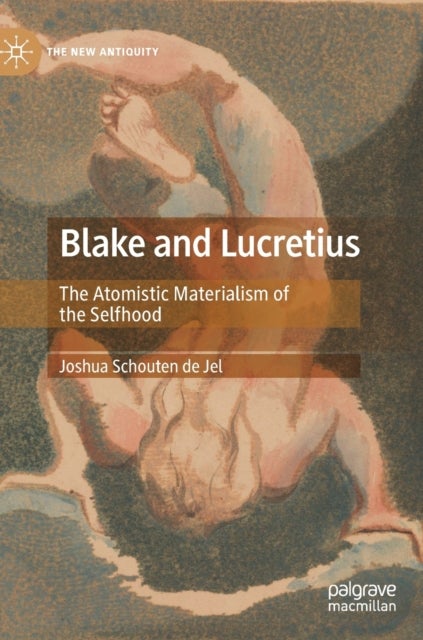 Blake and Lucretius - The Atomistic Materialism of the Selfhood
