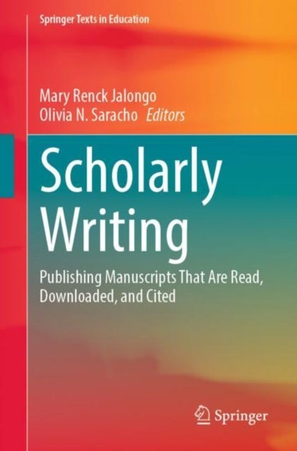 Scholarly Writing - Publishing Manuscripts That Are Read, Downloaded, and Cited