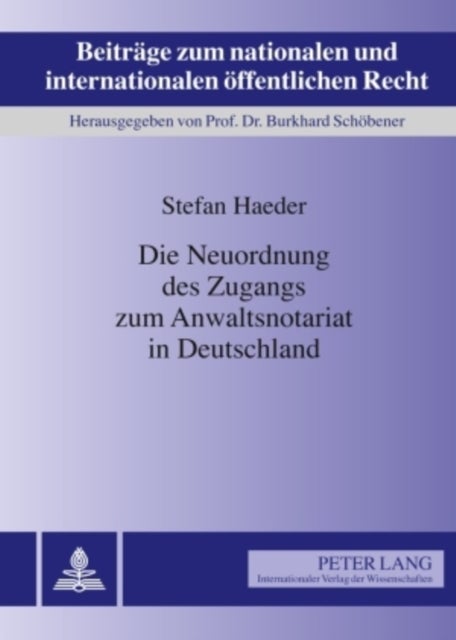 Die Neuordnung Des Zugangs Zum Anwaltsnotariat in Deutschland