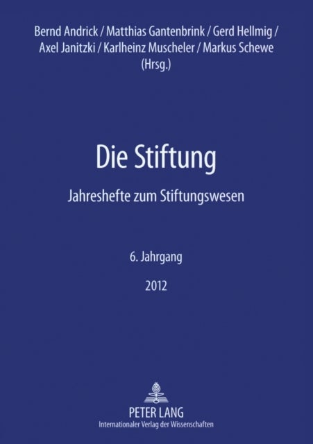 Die Stiftung - Jahreshefte zum Stiftungswesen - 6. Jahrgang 2012