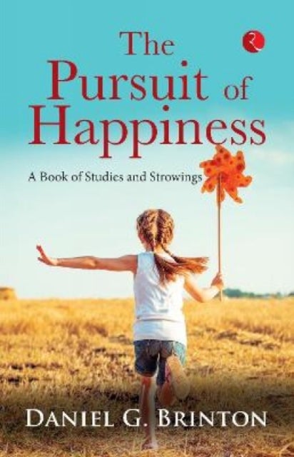 PURSUIT OF HAPPINESS - A BOOK OF STUDIES AND STROWINGS