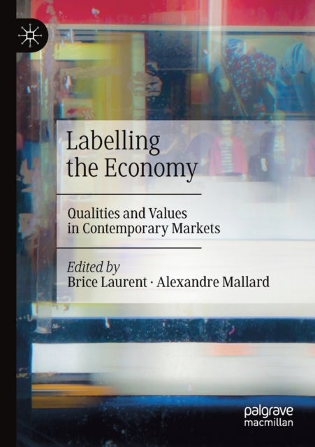 Labelling the Economy - Qualities and Values in Contemporary Markets
