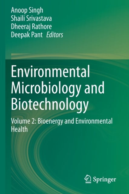 Environmental Microbiology and Biotechnology - Volume 2: Bioenergy and Environmental Health