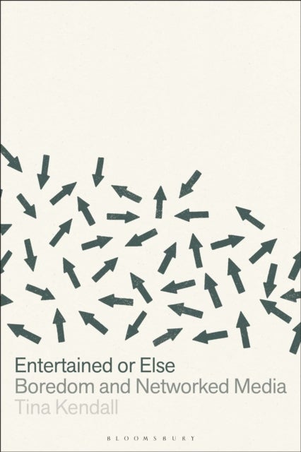 Entertained or Else - Boredom and Networked Media
