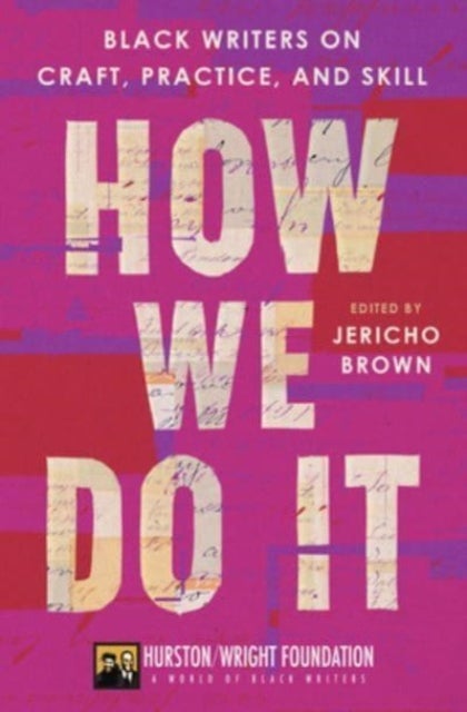 How We Do It - Black Writers on Craft, Practice, and Skill