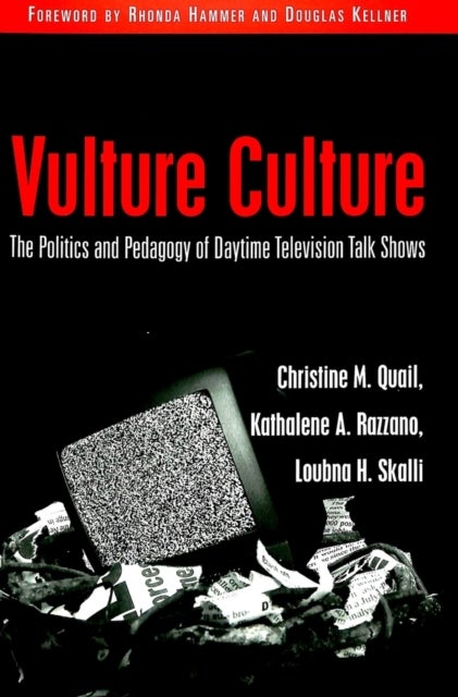 Vulture Culture - The Politics and Pedagogy of Daytime Television Talk Shows