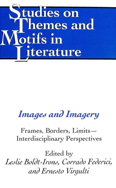 Images and Imagery - Frames, Borders, Limits - Interdisciplinary Perspectives