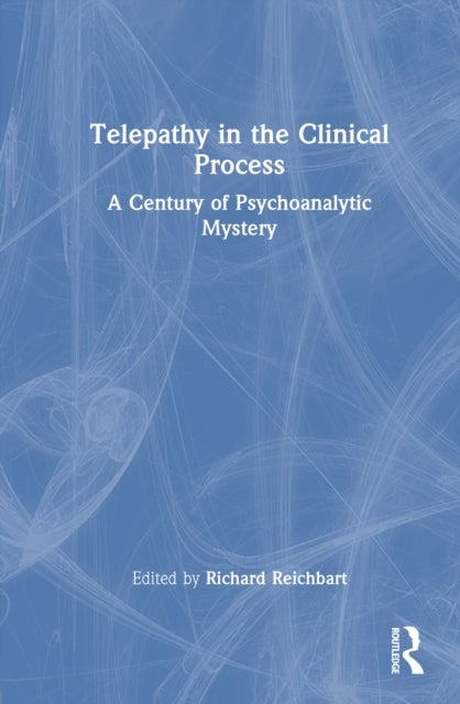 Telepathy in the Clinical Process - A Century of Psychoanalytic Mystery