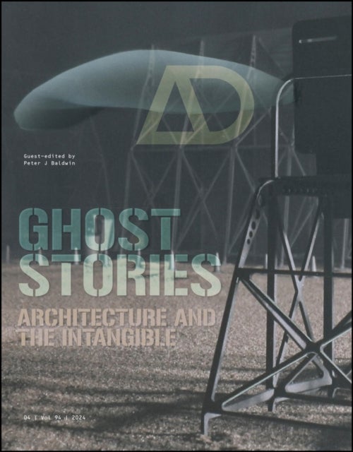 Ghost Stories - Architecture and the Intangible