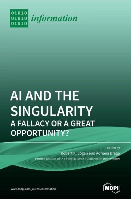 AI and the Singularity - A Fallacy or a Great Opportunity?