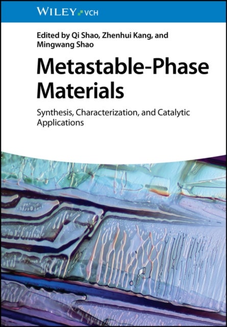 Metastable-Phase Materials - Synthesis, Characterization, and Catalytic Applications