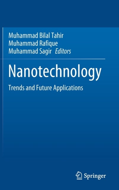 Nanotechnology - Trends and Future Applications