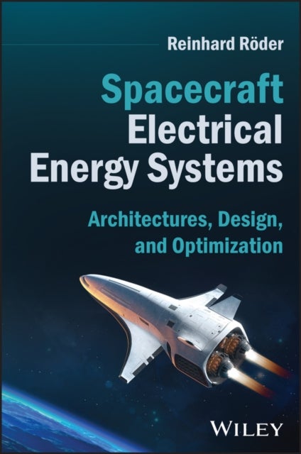 Spacecraft Electrical Energy Systems - Architectures, Design, and Optimization