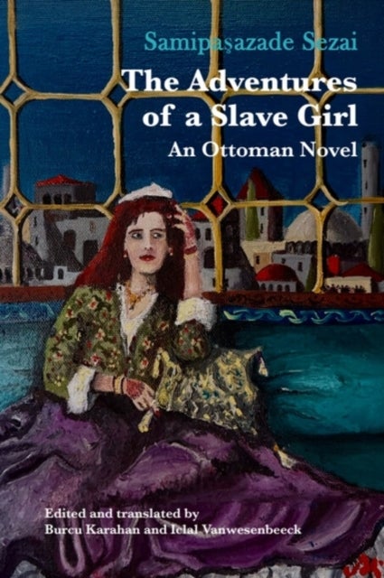 The Adventures of a Slave Girl - An Ottoman Novel