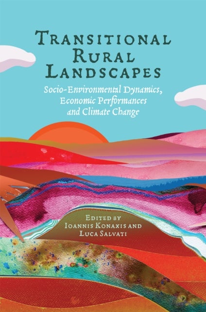 Transitional Rural Landscapes - Socio-Environmental Dynamics, Economic Performances and Climate Change
