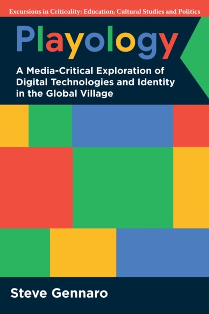 Playology - A Media-Critical Exploration of Digital Technologies and Identity in the Global Village