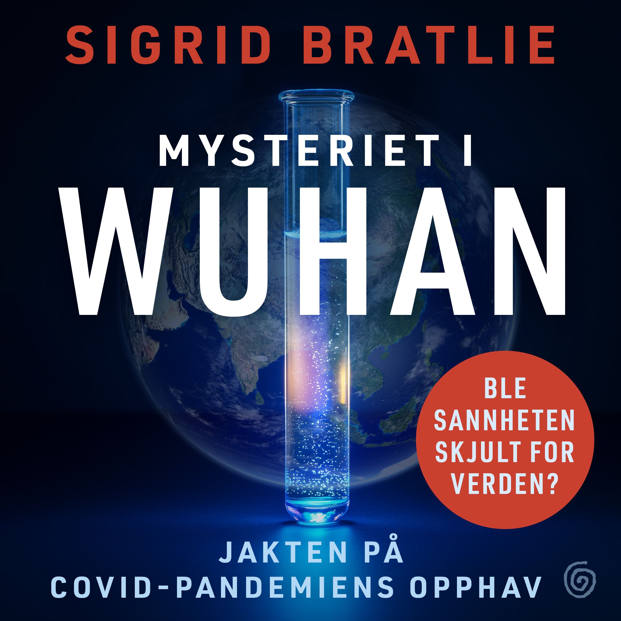 Mysteriet i Wuhan - jakten på covid-pandemiens opphav
