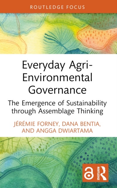 Everyday Agri-Environmental Governance - The Emergence of Sustainability through Assemblage Thinking