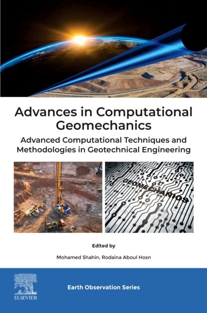 Advances in Computational Geomechanics - Advanced Computational Techniques and Methodologies in Geotechnical Engineering