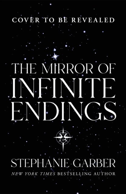 The Mirror of Infinite Endings - The highly anticipated return to the No. 1 Sunday Times bestselling Once Upon a Broken Heart series and the epic love story of Jacks and Evangeline