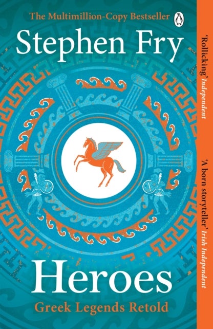 Heroes - The myths of the Ancient Greek heroes retold