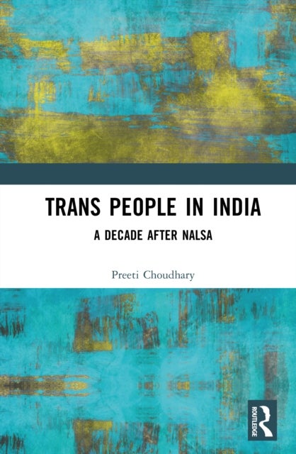 Trans People in India - A Decade after NALSA