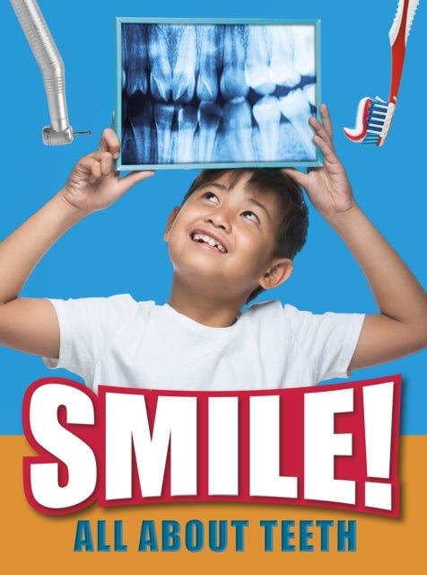 Smile! - All About Teeth