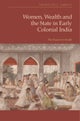 Women, Wealth and the State in Early Colonial India