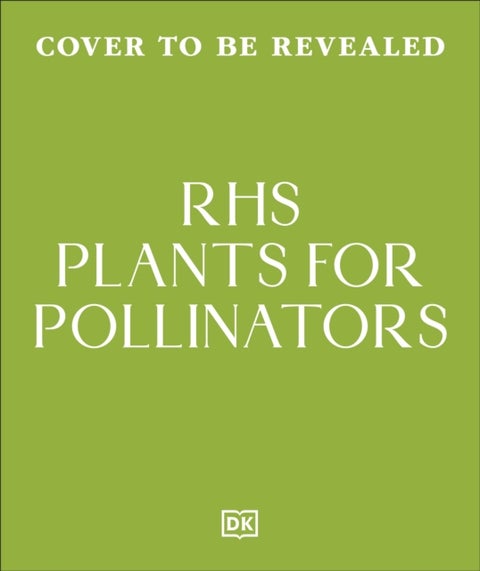 RHS Plants for Pollinators - Boost Garden Biodiversity to Make a Pollinator-Friendly Haven