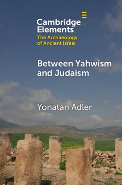 Between&nbsp;Yahwism&nbsp;and Judaism