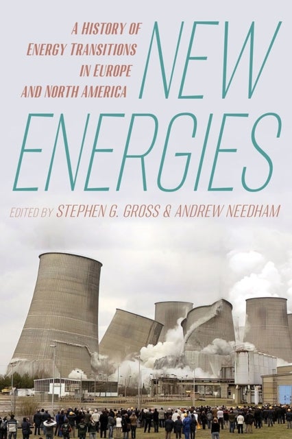 New Energies - A History of Energy Transitions in Europe and North America