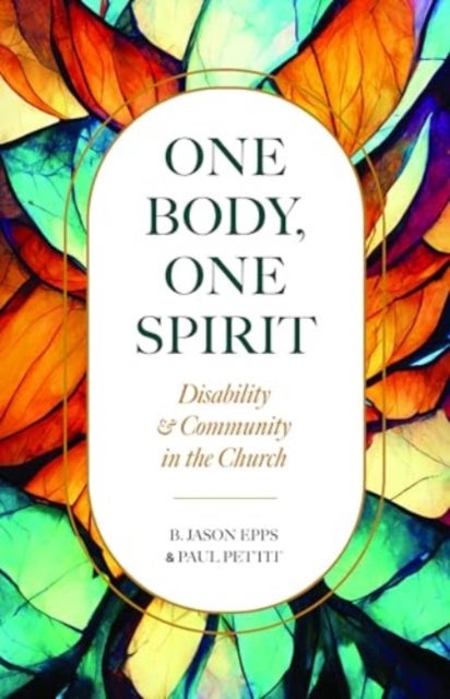One Body, One Spirit - Disability and Community in the Church