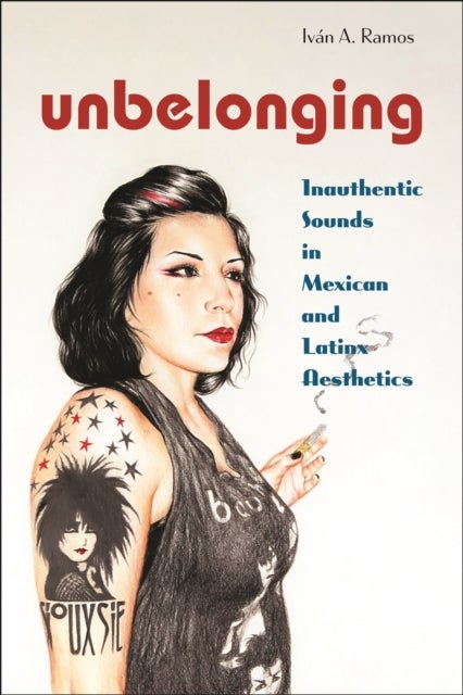 Unbelonging - Inauthentic Sounds in Mexican and Latinx Aesthetics
