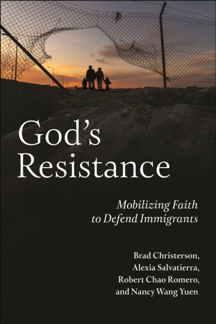God's Resistance - Mobilizing Faith to Defend Immigrants