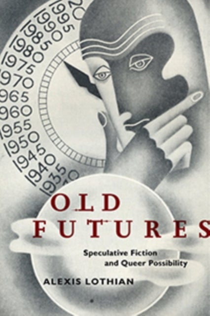 Old Futures - Speculative Fiction and Queer Possibility