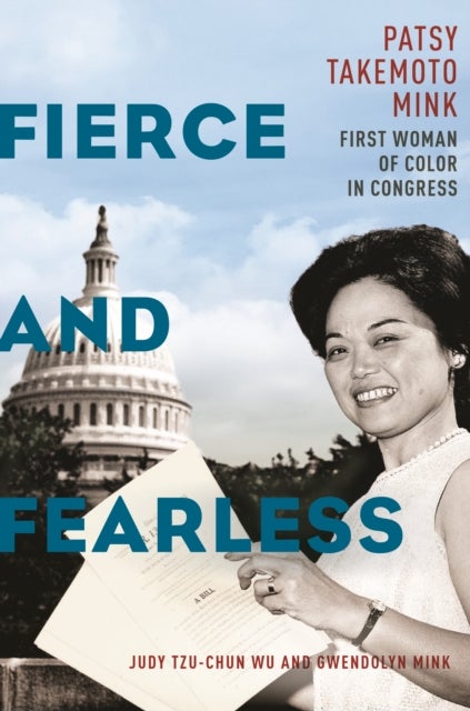 Fierce and Fearless - Patsy Takemoto Mink, First Woman of Color in Congress