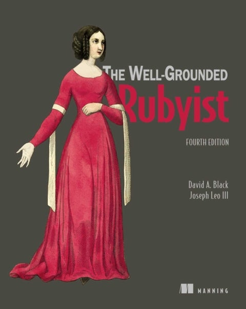 The Well-Grounded Rubyist, Fourth Edition